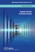 International Atomic Energy Agency |  Computer Security for Nuclear Security | Buch |  Sack Fachmedien