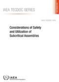 International Atomic Energy Agency |  Considerations of Safety and Utilization of Subcritical Assemblies | Buch |  Sack Fachmedien