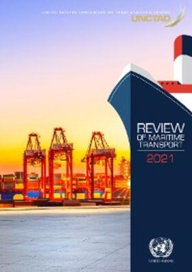 United Nations Conference on Trade and Development (UNCTAD) | Review of Maritime Transport 2021 | E-Book | sack.de