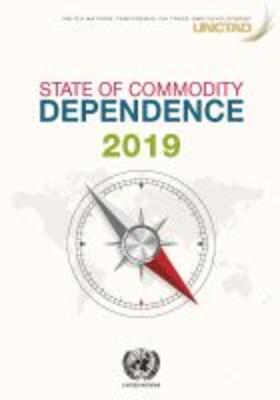United Nations Conference on Trade and Development |  State of Commodity Dependence 2019 | Buch |  Sack Fachmedien