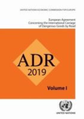 United Nations Economic Commission for Europe |  European Agreement Concerning the International Carriage of Dangerous Goods by Road (Adr): Applicable as from 1 January 2019 (Flashdrive) | Buch |  Sack Fachmedien