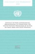 United Nations Office of Disarmament Affairs |  Civil Society and Disarmament 2018: Advocacy by Non-Governmental Organizsations to Strengthen the United Nationa Programme of Action on Small Arms and | Buch |  Sack Fachmedien