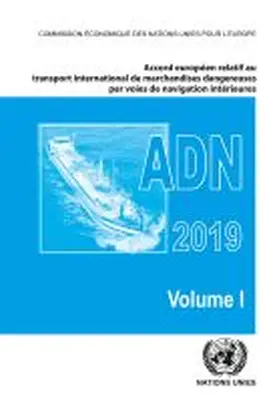 United Nations Economic Commission for Europe |  Accord europ¿ relatif au transport international des marchandises dangereuses par voies de navigation int¿eures (ADN 2019) En | Buch |  Sack Fachmedien