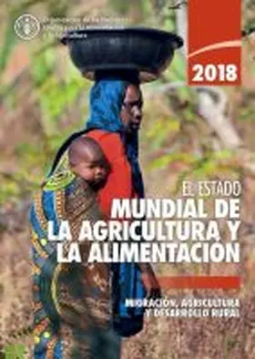 Food and Agriculture Organization of the United Nations |  El estado mundial de la agricultura y la alimentaci¿n 2018 | Buch |  Sack Fachmedien