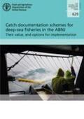 Food and Agriculture Organization of the United Nations |  Catch Documentation Schemes for Deep-Sea Fisheries in the Abnj - Their Value, and Options for Implementation: Fao Fisheries and Aquaculture Technical | Buch |  Sack Fachmedien