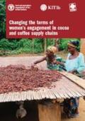 Food and Agriculture Organization of the United Nations |  Changing the Terms of Women's Engagement in Cocoa and Coffee Supply Chains | Buch |  Sack Fachmedien