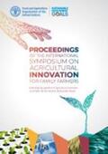 Food and Agriculture Organization of the United Nations |  Proceedings of the International Symposium on Agricultural Innovation for Family Farmers | Buch |  Sack Fachmedien