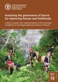 Food and Agriculture Organization of the United Nations |  Assessing the Governance of Tenure for Improving Forests and Livelihoods: A Tool to Support the Implementation of the Voluntary Guidelines on the Resp | Buch |  Sack Fachmedien