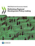 OECD Publishing |  OECD Multi-Level Governance Studies Rethinking Regional Development Policy-Making | Buch |  Sack Fachmedien