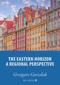 Gorzelak |  The eastern horizon – A regional perspective | eBook | Sack Fachmedien