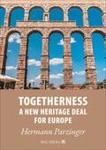 Parzinger |  Togetherness - A new heritage deal for Europe | eBook | Sack Fachmedien