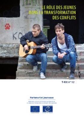 Lyamouri-Bajja / Genneby / Markosyan |  T-Kit 12 - Le rôle des jeunes dans la transformation des conflits | eBook | Sack Fachmedien