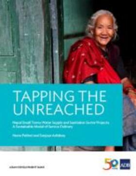 Asian Development Bank | Tapping the Unreached: Nepal Small Towns Water Supply and Sanitation Sector Projects?a Sustainable Model of Service Delivery | Buch | 978-92-9257-891-6 | sack.de