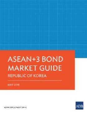  ASEAN+3 Bond Market Guide Republic of Korea | eBook | Sack Fachmedien
