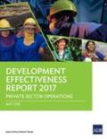 Asian Development Bank |  Development Effectiveness Report 2017: Private Sector Operations | Buch |  Sack Fachmedien