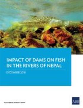 Impact of Dams on Fish in the Rivers of Nepal | Buch | 978-92-9261-432-4 | sack.de