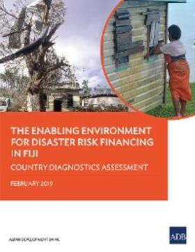  The Enabling Environment for Disaster Risk Financing in Fiji | eBook | Sack Fachmedien