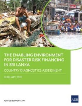  The Enabling Environment for Disaster Risk Financing in Sri Lanka | eBook | Sack Fachmedien
