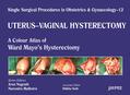 Nagrath / Malhotra / Seth |  Single Surgical Procedures in Obstetrics and Gynaecology - Volume 12 - UTERUS - VAGINAL HYSTERECTOMY | Buch |  Sack Fachmedien
