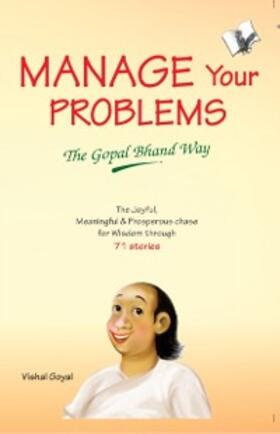 Goyal |  Manage Your Problems - The Gopal Bhand Way | eBook | Sack Fachmedien