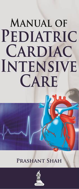 Shah | Manual of Pediatric Cardiac Intensive Care | Buch | 978-93-5090-639-2 | sack.de