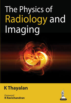 Thayalan |  The Physics of Radiology and Imaging | Buch |  Sack Fachmedien