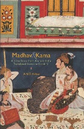 Haksar |  Madhav & Kama: A Love Story from Ancient India | eBook | Sack Fachmedien