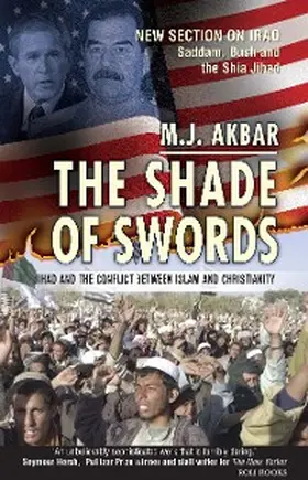 Akbar |  The Shade of Swords: Jihad and the Conflict between Islam and Christianity | eBook | Sack Fachmedien