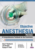 Kulkarni / Divatia / Patil |  Objective Anaesthesia Review | Buch |  Sack Fachmedien