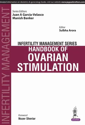 Arora / Garcia-Velasco / Banker |  Infertility Management Series: Handbook of Ovarian Stimulation | Buch |  Sack Fachmedien