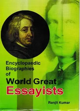 Kumar |  Encyclopaedic Biographies of World Great Essayists | eBook | Sack Fachmedien