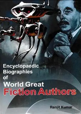 Kumar |  Encyclopaedic Biographies Of World Great Fiction Authors | eBook | Sack Fachmedien