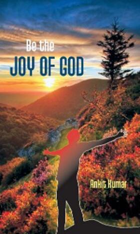 Kumar |  Be the Joy of God | eBook | Sack Fachmedien