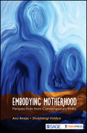 Aneja / Vaidya |  Embodying Motherhood | Buch |  Sack Fachmedien