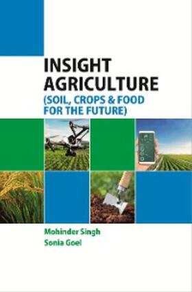 Singh / Goel |  Insight Agriculture (Soil, Crops and Food for the Future) | eBook | Sack Fachmedien