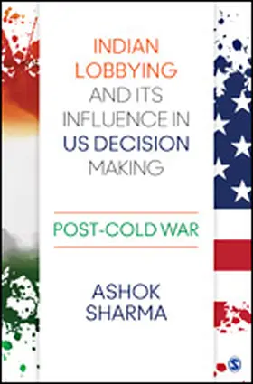 Sharma |  Indian Lobbying and its Influence in US Decision Making | Buch |  Sack Fachmedien