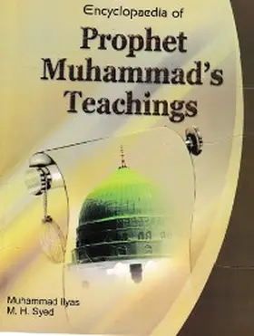 Ilyas / Syed |  Encyclopaedia of Prophet Muhammad's Teachings (Prophet's Teaching and Islamic Law) | eBook | Sack Fachmedien