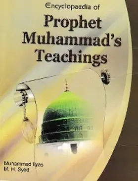 Ilyas / Syed |  Encyclopaedia of Prophet Muhammad's Teachings (Prophet's Teaching and Freedom and Rights) | eBook | Sack Fachmedien