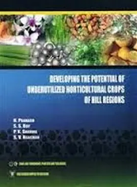 Prakash / Roy |  Developing the Potential of Underutilized Horticultural Crops of Hill Regions | eBook | Sack Fachmedien