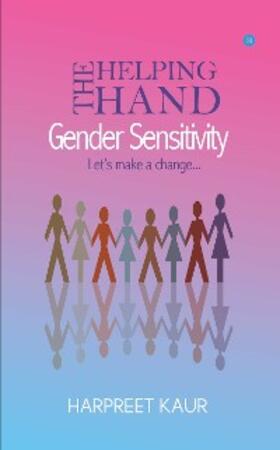 Kaur |  The Helping Hand - GENDER SENSITIVITY | eBook | Sack Fachmedien