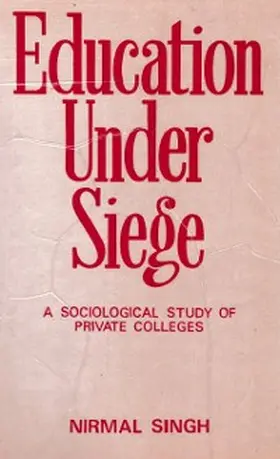 Singh |  Education under Siege: A Sociological Study of Private Colleges | eBook | Sack Fachmedien