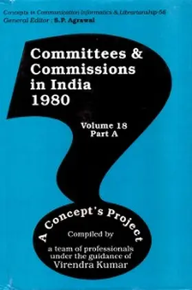 Kumar |  Committees and Commissions in India 1980 Part-A:  A Concept's Project (Concepts in Communication Informatics and Librarianship-56) | eBook | Sack Fachmedien
