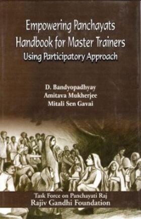 Bandyopadhyay / Mukherjee / Gavai |  Empowering Panchayats Handbook For Master Trainers (Using Participatory Approach) | eBook | Sack Fachmedien