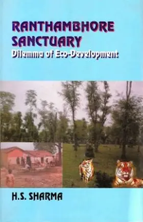 Sharma |  Ranthambhore Sanctuary Dilemma of Eco-Development | eBook | Sack Fachmedien