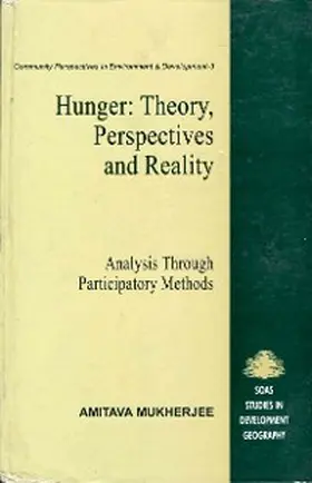 Mukherjee |  Hunger: Theory, Perspectives and Reality  (Analysis Through Participatory Methods) Community Perspectives in Environment and Development | eBook | Sack Fachmedien