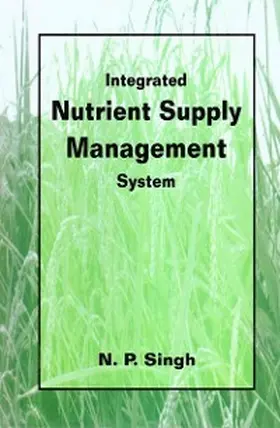 Singh |  Integrated Nutrient Supply Management System (Proceeding of Seminar on Integrated Plant Nutrient Supply System on the North East Hill Region held at Medziphema) | eBook | Sack Fachmedien
