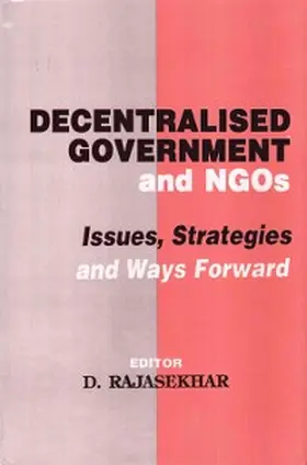 Rajasekhar |  Decentralised Government and NGOs: Issues, Strategies and Ways Forward | eBook | Sack Fachmedien