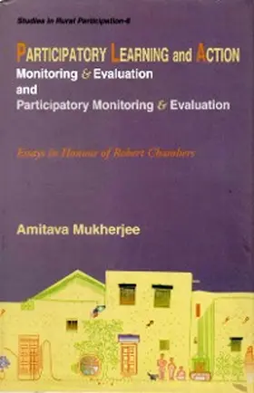 Mukherjee |  Participatory Learning and Action: Monitoring and Evaluation and Participatory Monitoring and Evaluation (Essays in Honour of Robert Chambers) | eBook | Sack Fachmedien