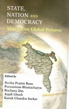 Basu / Bhattacharya / Das |  State, Nation and Democracy: Alternative Global Futures | eBook | Sack Fachmedien
