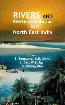 Sengupta / Sinha |  Rivers and Riverine Landscape in North East India | eBook | Sack Fachmedien